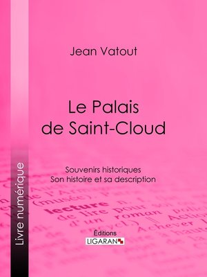 cover image of Le Palais de Saint-Cloud